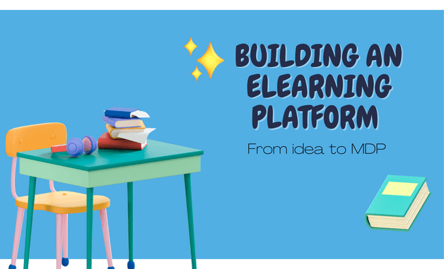 Building an eLearning platform – From idea to MDP
